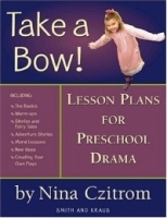 Take a Bow!: Lesson Plans for Pre-School Drama (Young Actors Series) артикул 1526a.