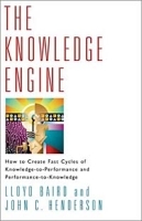 The Knowledge Engine: How to Create Fast Cycles of Knowledge-to-Performance and Performance-to-Knowledge артикул 9342b.