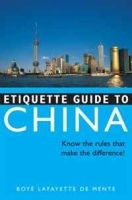 Etiquette Guide To China: Know the Rules That Make the Difference! (Etiquette Guides) артикул 9500b.