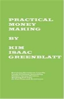 Practical Money Making-Surviving Recession, Layoffs, Credit Problems, Generating Passive Income Streams, Working Full Time or Part Time and Retirement артикул 9526b.