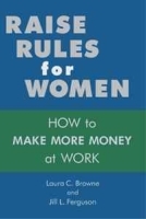 Raise Rules for Women: How To Make More Money At Work артикул 9537b.