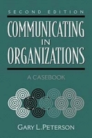 Communicating in Organizations: A Casebook (2nd Edition) артикул 9550b.